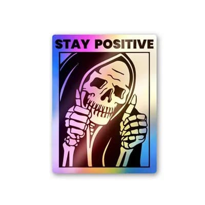 Stay Positive Holographic Stickers waterproof vinyl decal for laptop, bike, car & bottle