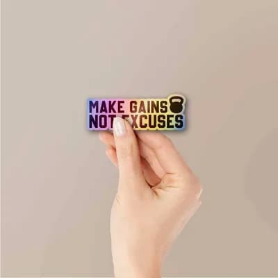 Make Gains Not Excuses Holographic Sticker waterproof vinyl decal for laptop, bike, car & bottle