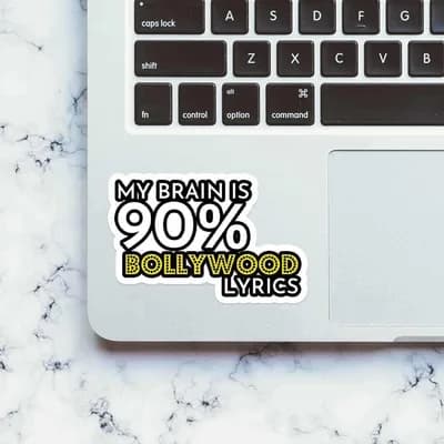 My Brain is Bollywood lyrics sticker waterproof vinyl decal for laptop, bike, car & bottle