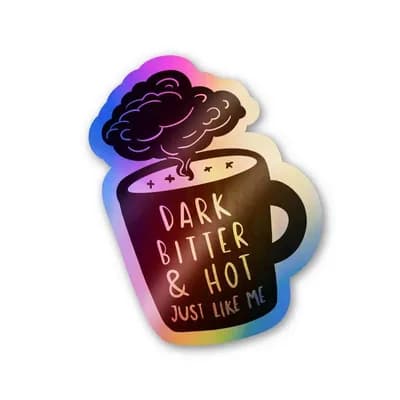 Dark bitter & hot Holographic Stickers waterproof vinyl decal for laptop, bike, car & bottle