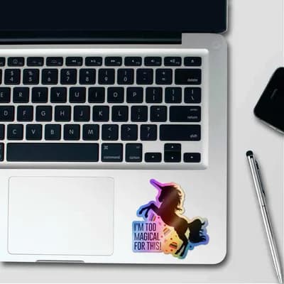 I'm too magical for this Holographic Stickers waterproof vinyl decal for laptop, bike, car & bottle