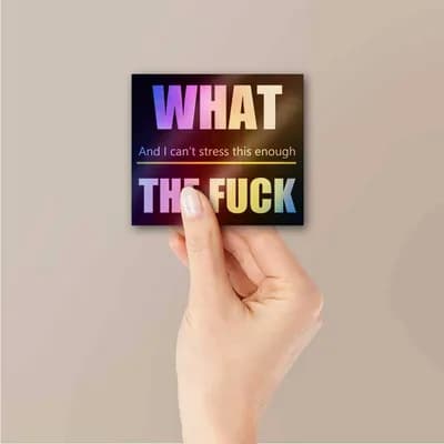 What the fuck Holographic Sticker waterproof vinyl decal for laptop, bike, car & bottle