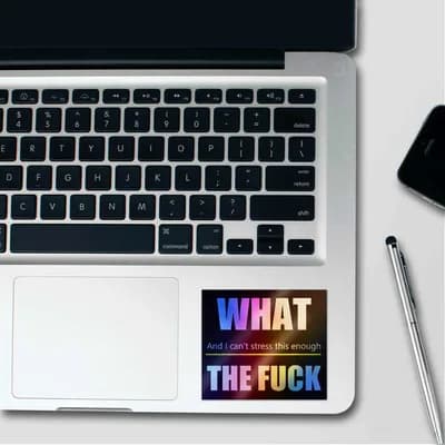 What the fuck Holographic Sticker waterproof vinyl decal for laptop, bike, car & bottle