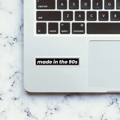 Made In The 90s Sticker waterproof vinyl decal for laptop, bike, car & bottle