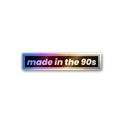 Made In The 90s Holographic Sticker waterproof vinyl decal for laptop, bike, car & bottle