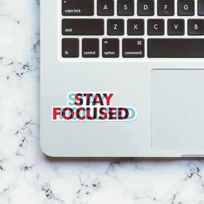 Stay Focused Sticker waterproof vinyl decal for laptop, bike, car & bottle