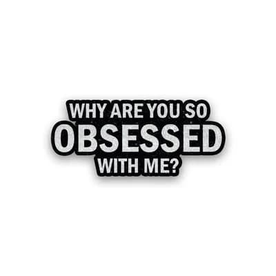 Obsessed Glitter Sticker waterproof vinyl decal for laptop, bike, car & bottle