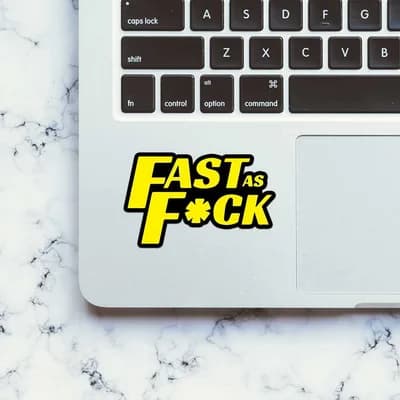 Fast As Fuck Sticker waterproof vinyl decal for laptop, bike, car & bottle