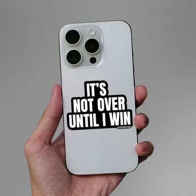 It's Not Over Sticker waterproof vinyl decal for laptop, bike, car & bottle