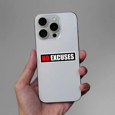 No Excuses Sticker waterproof vinyl decal for laptop, bike, car & bottle