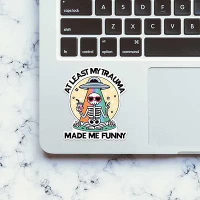 At Least My Trauma Made Me Funny Sticker waterproof vinyl decal for laptop, bike, car & bottle
