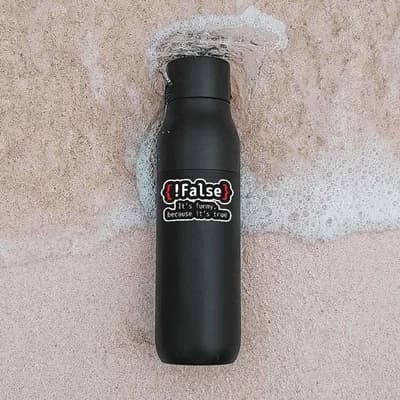 {!False} It's Funny because its true Sticker waterproof vinyl decal for laptop, bike, car & bottle