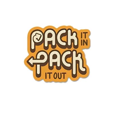 Pack It In Pack It Out Sticker waterproof vinyl decal for laptop, bike, car & bottle