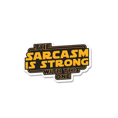 The Sarcasm Is Strong With This One Sticker waterproof vinyl decal for laptop, bike, car & bottle