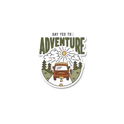 Say Yes To Adventure Sticker waterproof vinyl decal for laptop, bike, car & bottle