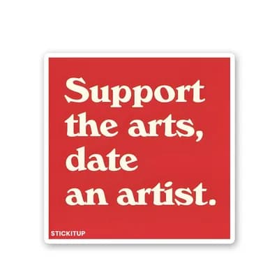 Support The Arts, Date An Artist Sticker waterproof vinyl decal for laptop, bike, car & bottle