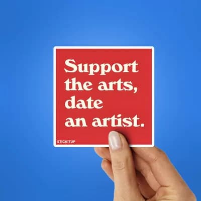 Support The Arts, Date An Artist Sticker waterproof vinyl decal for laptop, bike, car & bottle