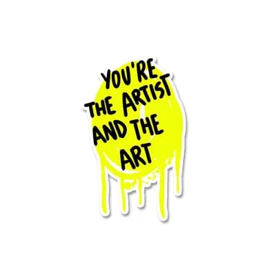 You are the artist Sticker waterproof vinyl decal for laptop, bike, car & bottle