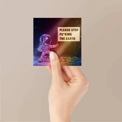 Please Stop Fucking The Earth Holographic Stickers waterproof vinyl decal for laptop, bike, car & bottle
