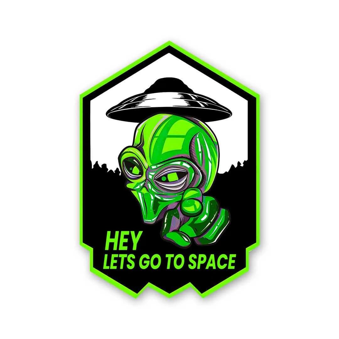 Hey Lets Go To Space Sticker waterproof vinyl decal for laptop, bike, car & bottle
