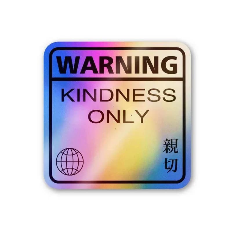 Kindness only Holographic Stickers