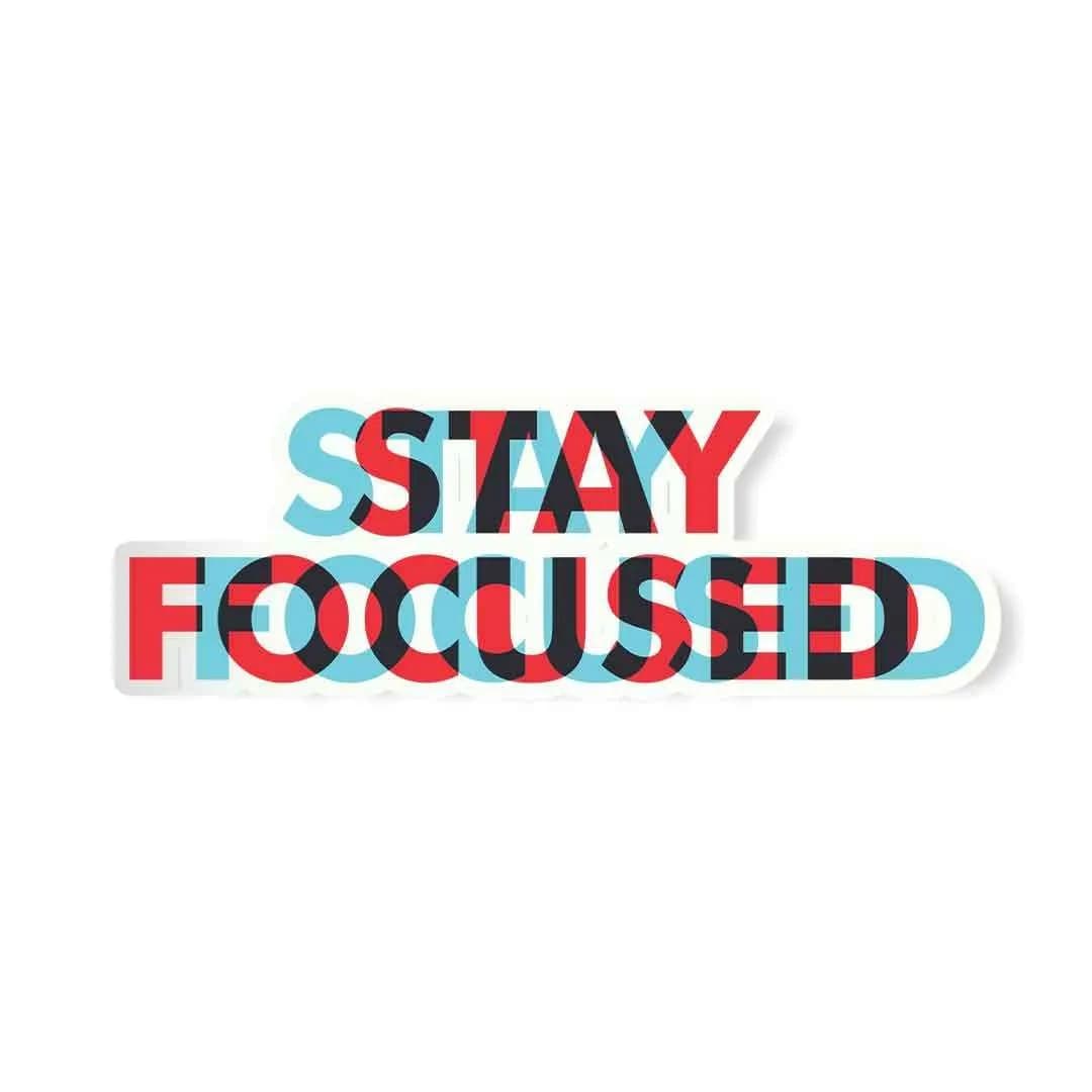 Stay Focused Sticker waterproof vinyl decal for laptop, bike, car & bottle