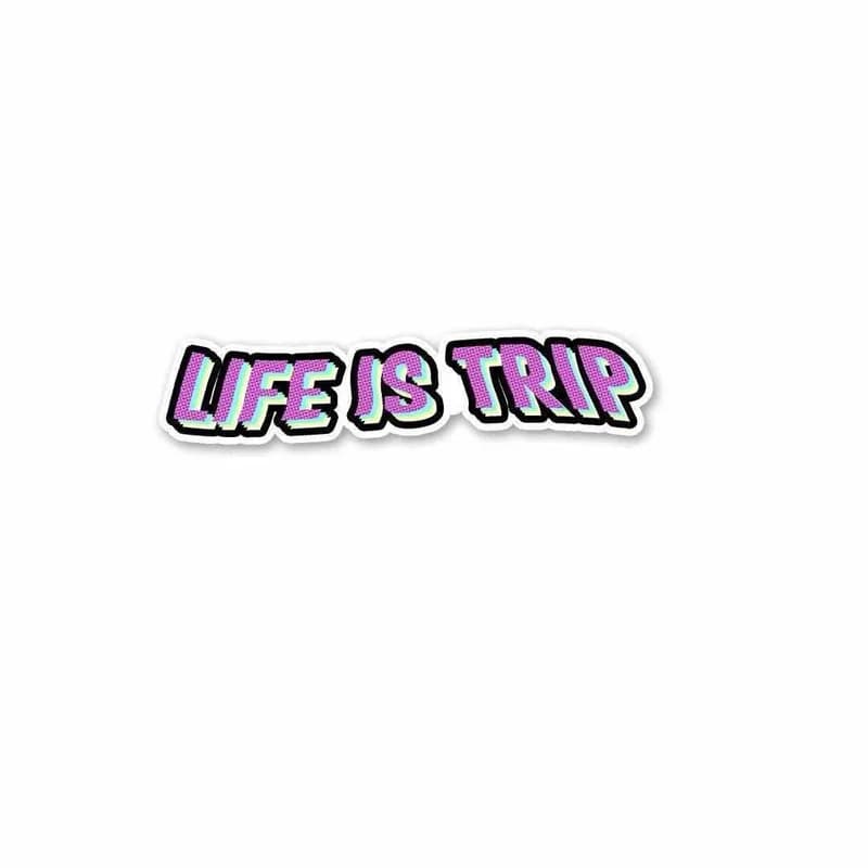 Life is trip Sticker